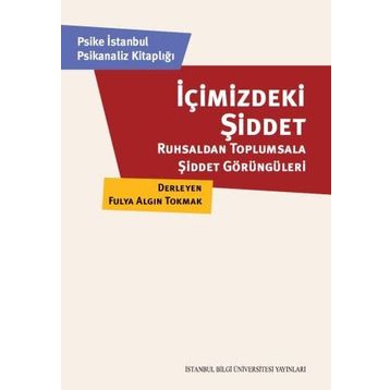 İçimizdeki Şiddet - Fulya Algın Tokmak