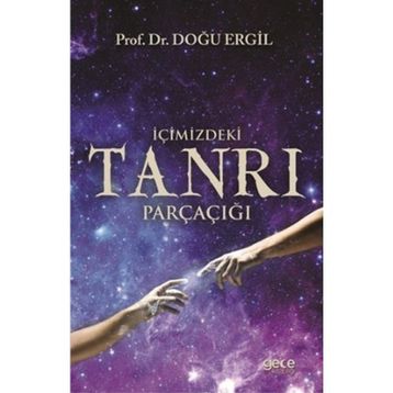 İçimizdeki Tanrı Parçaçığı - Doğu Ergil