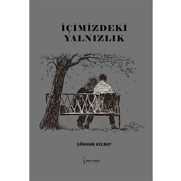 İçimizdeki Yalnızlık - Gökhan Kelbat