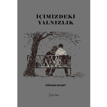 İçimizdeki Yalnızlık - Gökhan Kelbat