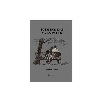 İçimizdeki Yalnızlık - Gökhan Kelbat