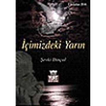 İÇİMİZDEKİ YARIN - ŞEVKİ DİNÇAL