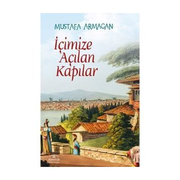İçimize Açılan Kapılar - Mustafa Armağan