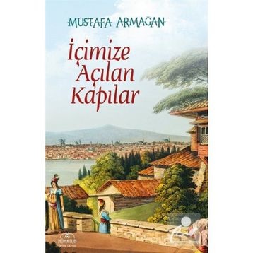 İçimize Açılan Kapılar - Mustafa Armağan