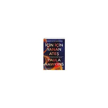 İçin İçin Yanan Ateş - Paula Hawkins