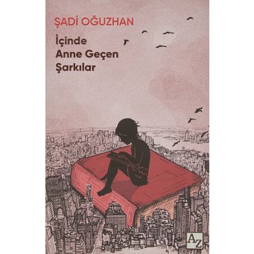 İçinde Anne Geçen Şarkılar - Şadi Oğuzhan