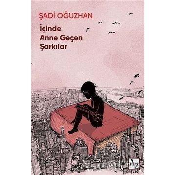 İçinde Anne Geçen Şarkılar - Şadi Oğuzhan