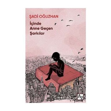 İçinde Anne Geçen Şarkılar - Şadi Oğuzhan
