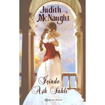 İÇİNDE AŞK SAKLI - JUDITH MCNAUGHT