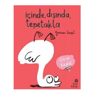 İçinde Dışında Tepetakla-Çiz ve Keşfet - Yasmeen İsmail