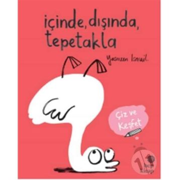 İçinde Dışında Tepetakla-Çiz ve Keşfet - Yasmeen İsmail