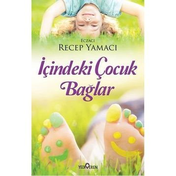 İçindeki Çocuk Bağlar - Recep Yamacı