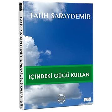 İçindeki Gücü Kullan - Fatih Saraydemir