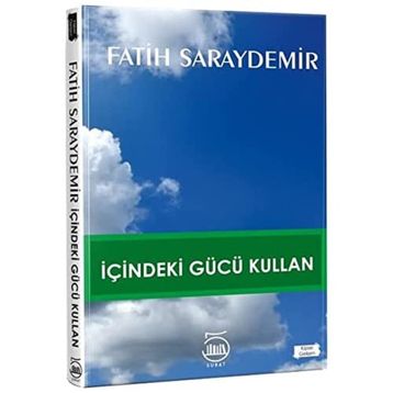 İçindeki Gücü Kullan - Fatih Saraydemir