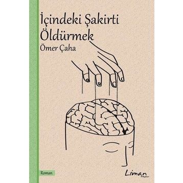 İçindeki Şakirti Öldürmek - Ömer Çaha