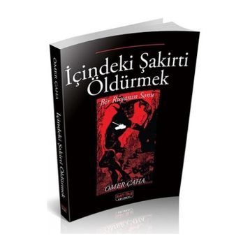 İçindeki Şakirti Öldürmek - Ömer Çaha