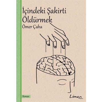 İçindeki Şakirti Öldürmek - Ömer Çaha