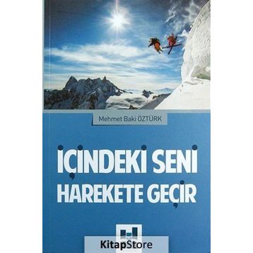 İçindeki Seni Harekete Geçir - Mehmet Baki Öztürk