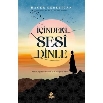 İçindeki Sesi Dinle - Hacer Derelican