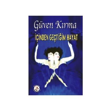 İçinden Geçtiğim Hayat - Güven Kırma