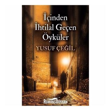İçinden İhtilal Geçen Öyküler - Yusuf Çeğil