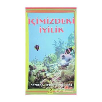 İçinizdeki İyilik - George Herbert Palmer