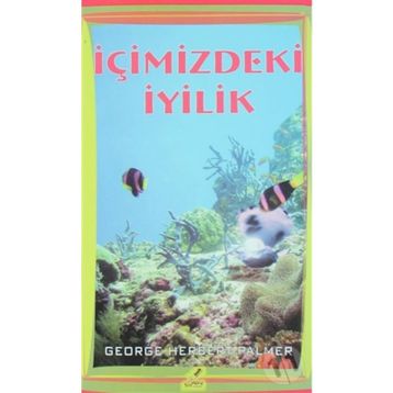 İçinizdeki İyilik - George Herbert Palmer