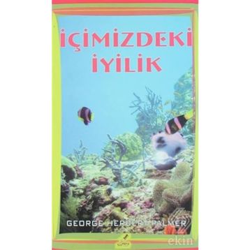 İçinizdeki İyilik - George Herbert Palmer