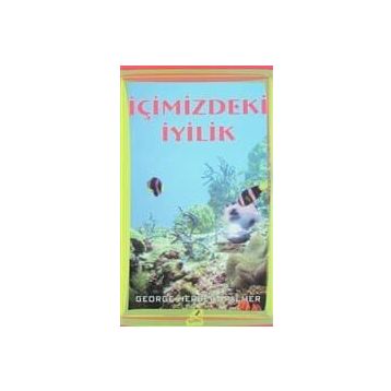 İçinizdeki İyilik - George Herbert Palmer