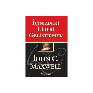 İÇİNİZDEKİ LIDERI GELİŞTİRMEK - JOHN C. MAXWELL