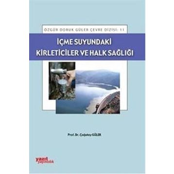 İÇME SUYUNDAKI KIRLETICILER VE HALK SAĞLIĞI - ÇAĞATAY GÜLER
