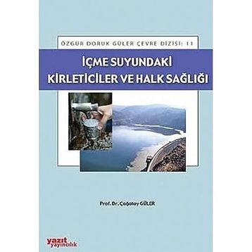 İÇME SUYUNDAKI KIRLETICILER VE HALK SAĞLIĞI - ÇAĞATAY GÜLER