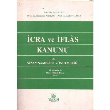İCRA VE İFLAS KANUNU ILE NIZAMNAMESI VE YÖNETMELIĞI - BAKI KURU
