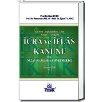 İCRA VE İFLAS KANUNU ILE NIZAMNAMESI VE YÖNETMELIĞI - BAKI KURU