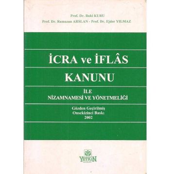 İCRA VE İFLAS KANUNU ILE NIZAMNAMESI VE YÖNETMELIĞI - BAKI KURU