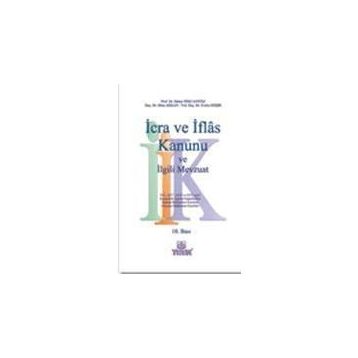 İCRA VE İFLAS KANUNU VE İLGİLİ MEVZUAT - EVRIM ERİŞİR, HAKAN PEKCANITEZ, MINE AKKAN