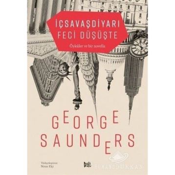 İçsavaşdiyarı Feci Düşüşte - George Saunders
