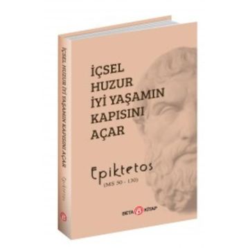 İçsel Huzur İyi Yaşamın Kapısını Açar - Epiktetos