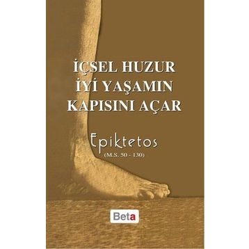 İçsel Huzur İyi Yaşamın Kapısını Açar - Epiktetos