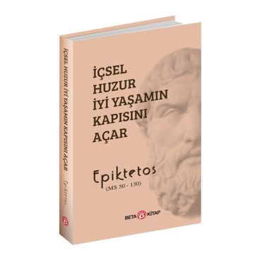 İçsel Huzur İyi Yaşamın Kapısını Açar - Epiktetos