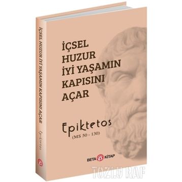 İçsel Huzur İyi Yaşamın Kapısını Açar - Epiktetos
