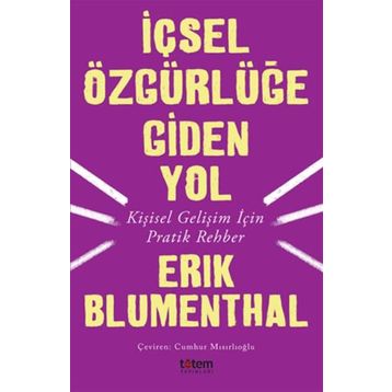İçsel Özgürlüğe Giden Yol - Erik Blumenthal