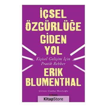İçsel Özgürlüğe Giden Yol - Erik Blumenthal