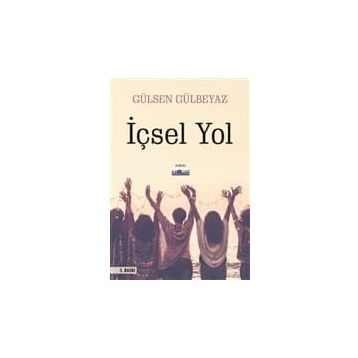 İÇSEL YOL - GÜLSEN GÜLBEYAZ