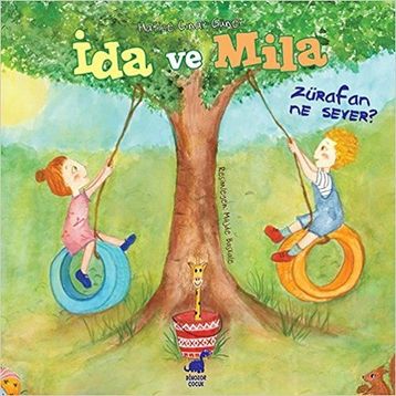 İda ve Mila - Zürafan Ne Sever - Hafize Çınar Güner