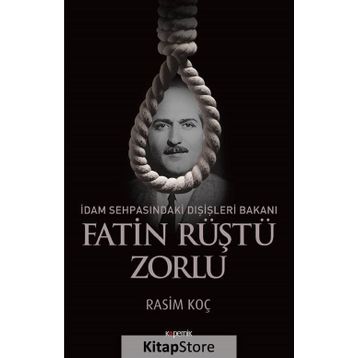 İdam Sehpasındaki Dışişleri Bakanı Fatin Rüştü Zorlu - Rasim Koç