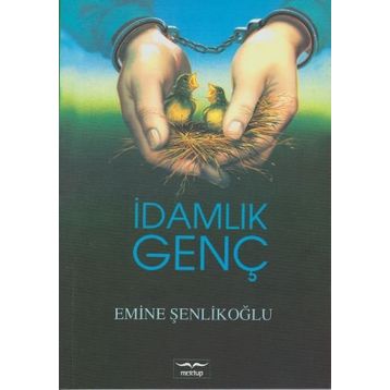 İdamlık Genç - Emine Şenlikoğlu