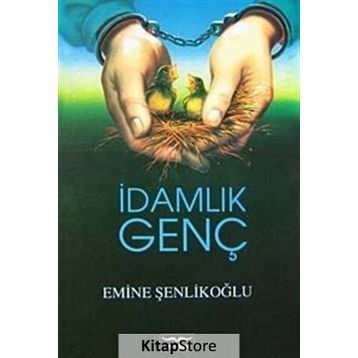 İdamlık Genç - Emine Şenlikoğlu