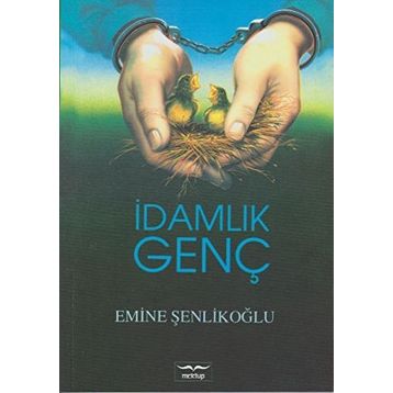 İdamlık Genç - Emine Şenlikoğlu