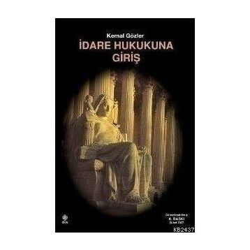 İDARE HUKUKUNA GİRİŞ - KEMAL GÖZLER